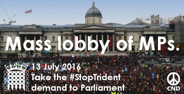 Mass Lobby of MPs 13 July 2016. CND