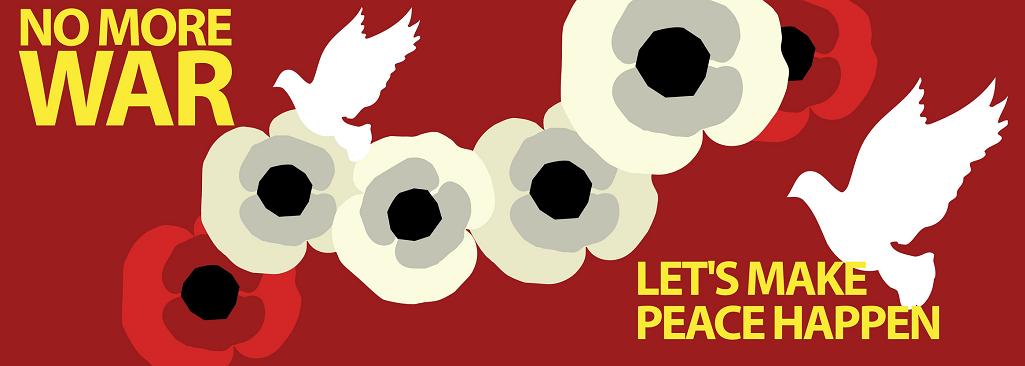 Banner with red and white poppies, white doves, and the slogans "No More War" and "Let's Make Peace Happen"